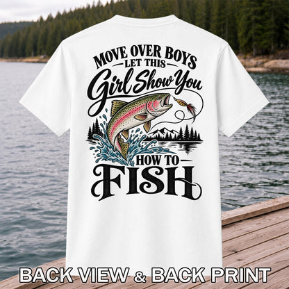 Move Over Boys Let This Girl Show You How to Fish T-Shirt | Back Print