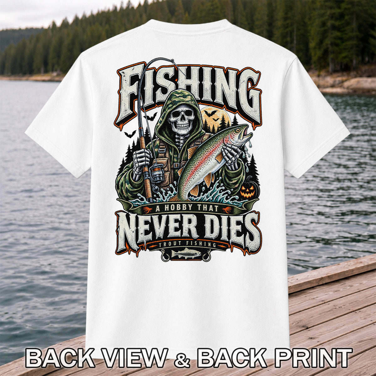 Fishing A Hobby That Never Dies Skeleton Holding Rainbow Trout Halloween T-Shirt | Back Print