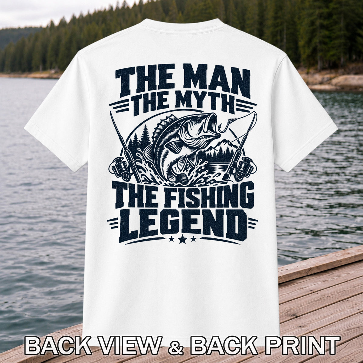 The Man The Myth The Fishing Legend Bass Graphic T-Shirt | Back Print
