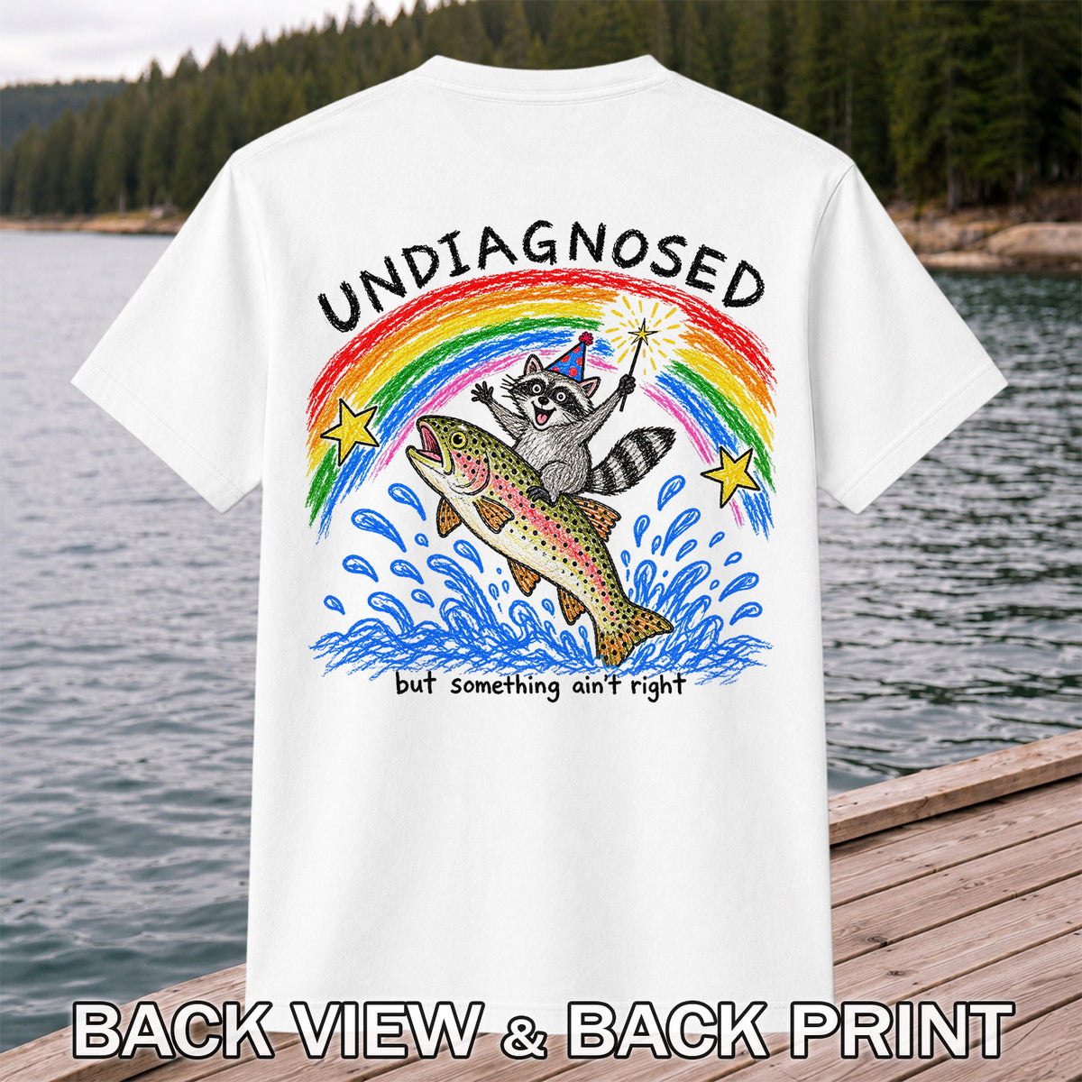 Undiagnosed But Something Ain't Right Raccoon Riding Trout T-Shirt | Back Print
