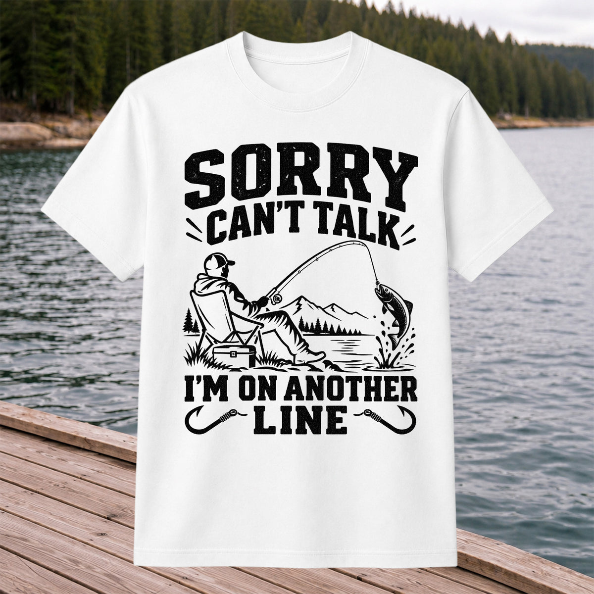 Sorry Can't Talk I'm on Another Line Funny Lakeside Fishing T-Shirt