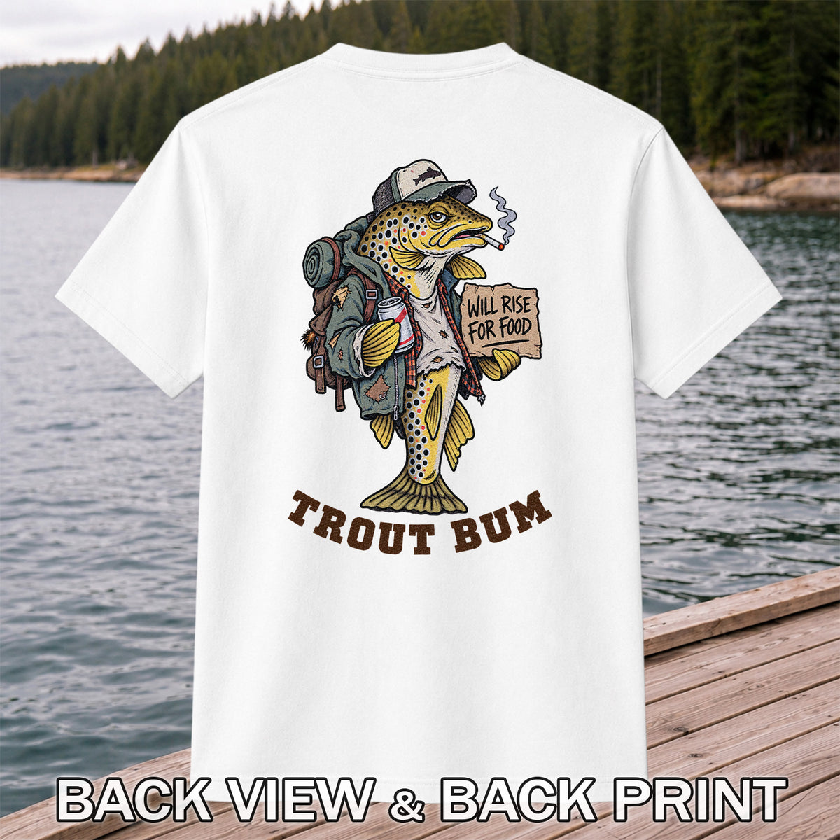 Trout Bum Will Rise for Food Funny Brown Trout Fishing T-Shirt | Back Print