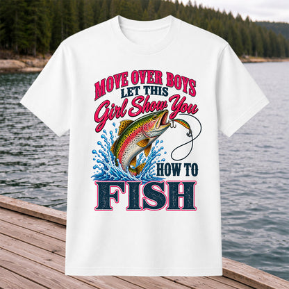 Move Over Boys Let This Girl Show You How to Fish Rainbow Trout T-Shirt
