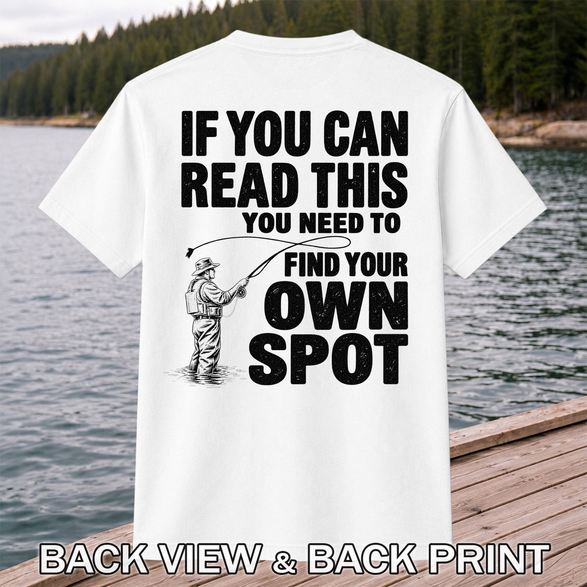 Find Your Own Spot Funny Fly Fishing Graphic T-Shirt | Back Print