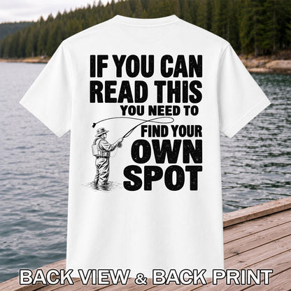 Find Your Own Spot Funny Fly Fishing Graphic T-Shirt | Back Print