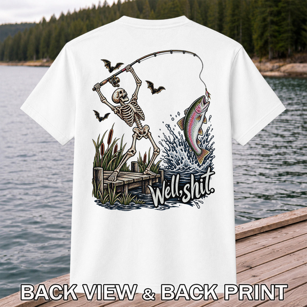 Well Shit Skeleton Catching a Rainbow Trout Funny Fishing T-Shirt | Back Print