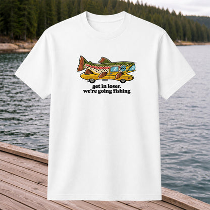 Get In Loser We're Going Fishing Rainbow Trout Camper T-Shirt