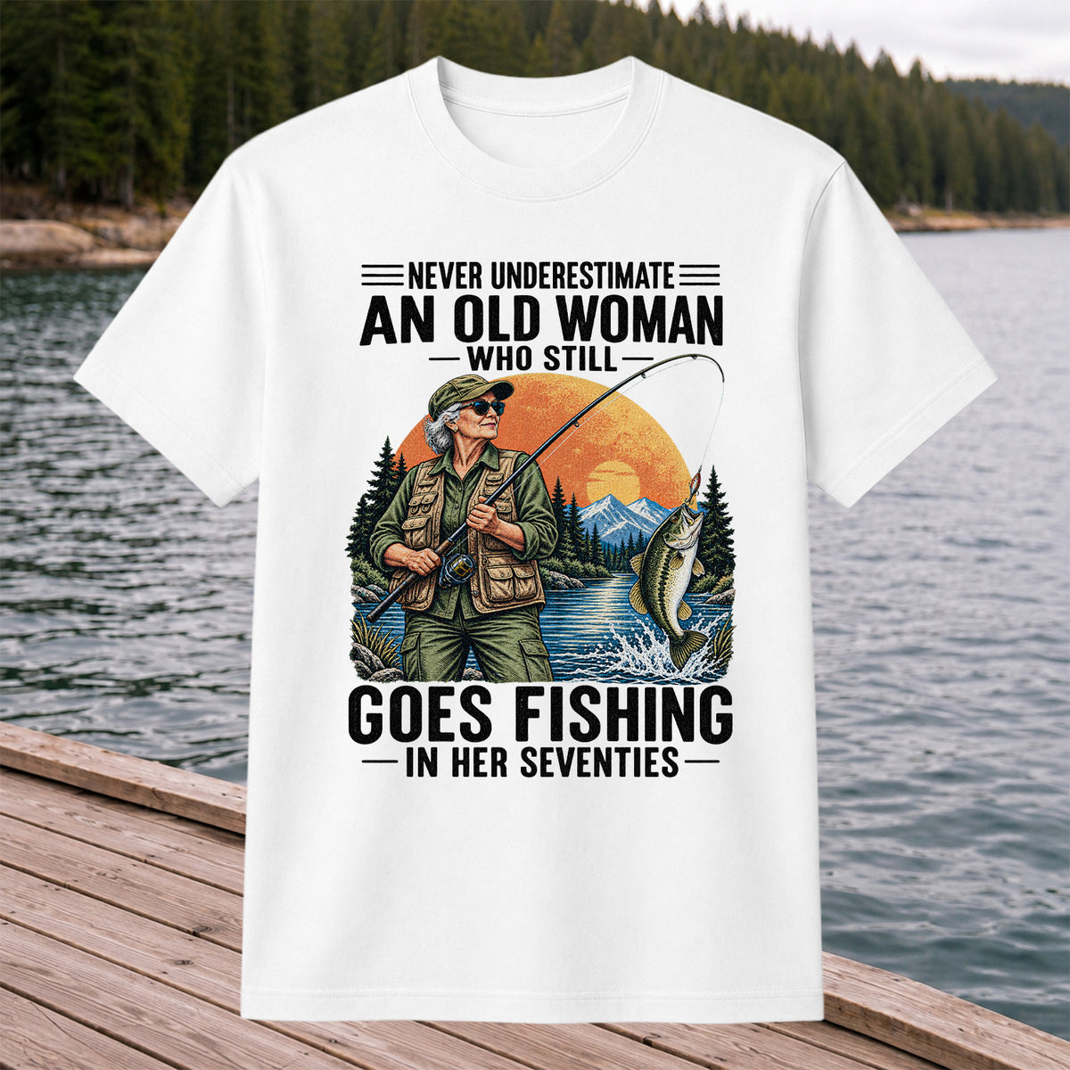 Never Underestimate an Old Woman Fishing in Her Seventies T-Shirt