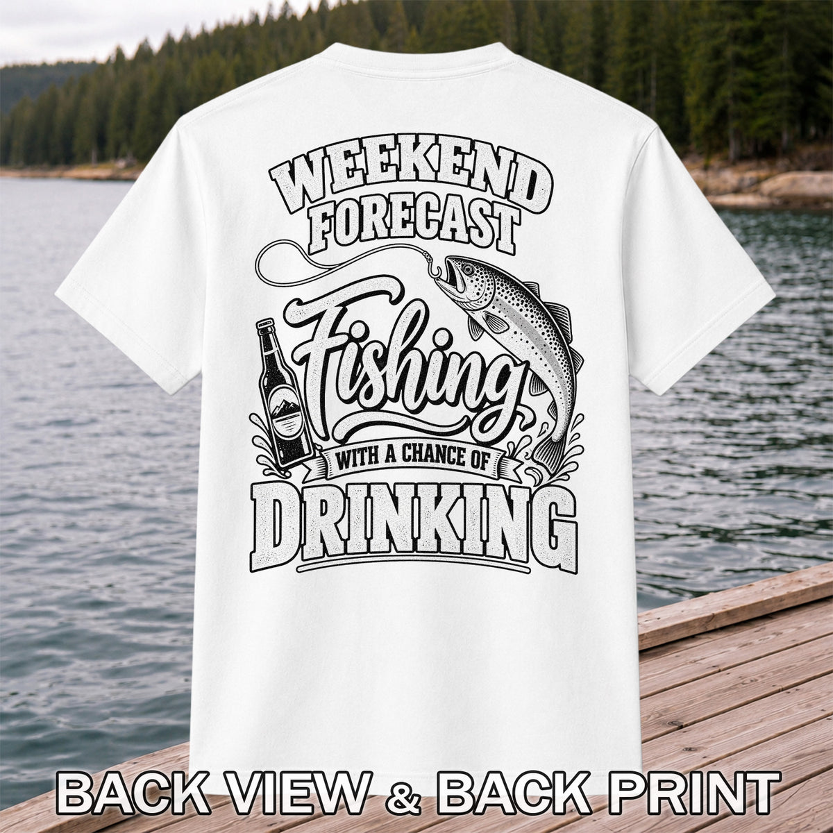 Weekend Forecast Fishing With a Chance of Drinking Trout T-Shirt | Back Print
