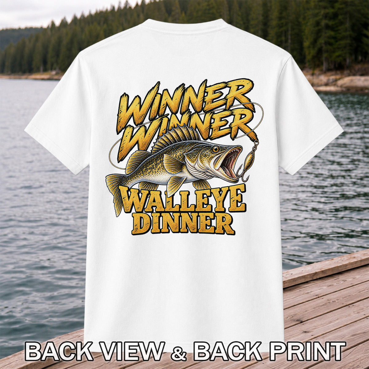 Winner Winner Walleye Dinner Funny Fishing Graphic T-Shirt | Back Print