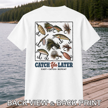 Catch Ya Later Cast Catch Repeat Fishing Lures Graphic T-Shirt | Back Print