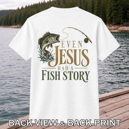 Even Jesus Had a Fish Story Largemouth Bass Fishing T-Shirt | Back Print