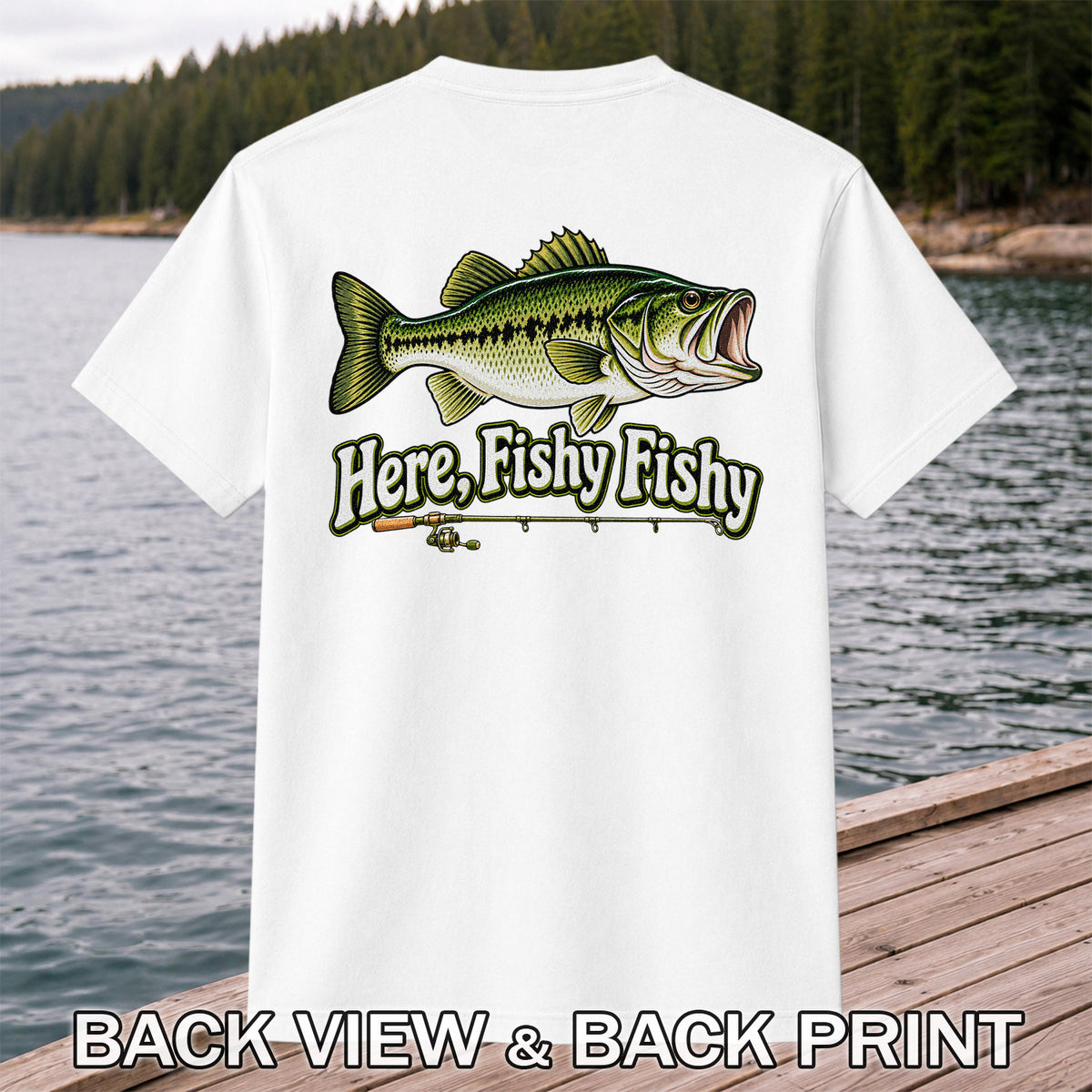 Here Fishy Fishy Funny Largemouth Bass Fishing Graphic T-Shirt | Back Print