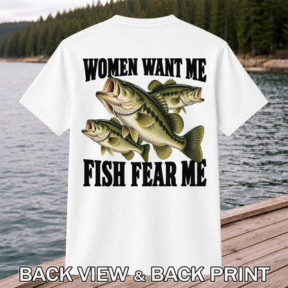 Women Want Me Fish Fear Me Funny Bass Fishing Graphic T-Shirt | Back Print