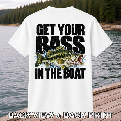 Get Your Bass in the Boat Funny Largemouth Bass Fishing T-Shirt | Back Print