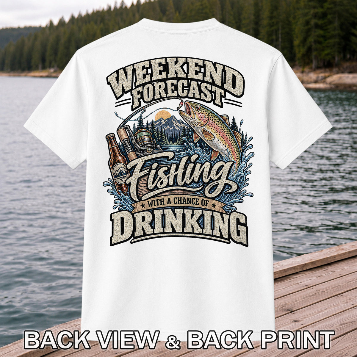 Weekend Forecast Fishing With a Chance of Drinking Trout T-Shirt | Back Print