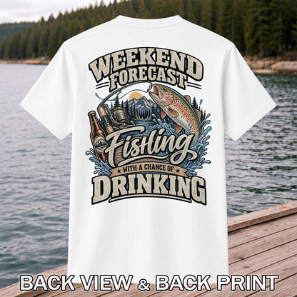 Weekend Forecast Fishing With a Chance of Drinking Trout T-Shirt | Back Print