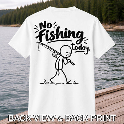No Fishing Today Sad Stick Figure Angler Funny Graphic T-Shirt | Back Print