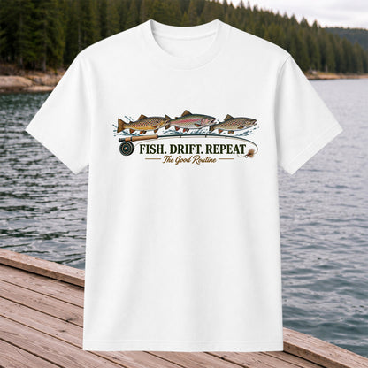 Fish. Drift. Repeat. The Good Routine Trout Fly Fishing T-Shirt