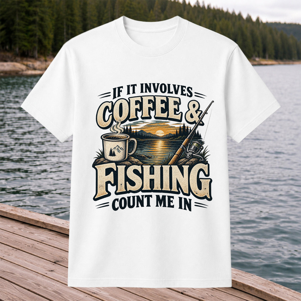 If It Involves Coffee and Fishing Count Me In Lake Graphic T-Shirt