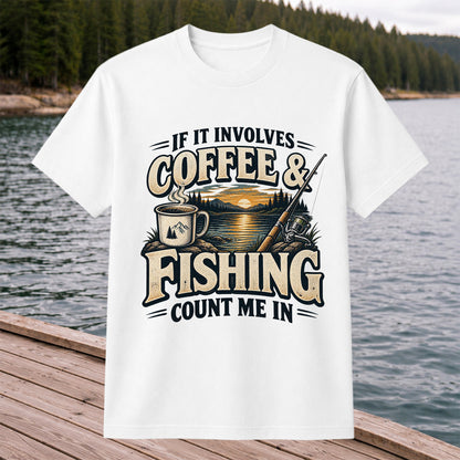 If It Involves Coffee and Fishing Count Me In Lake Graphic T-Shirt