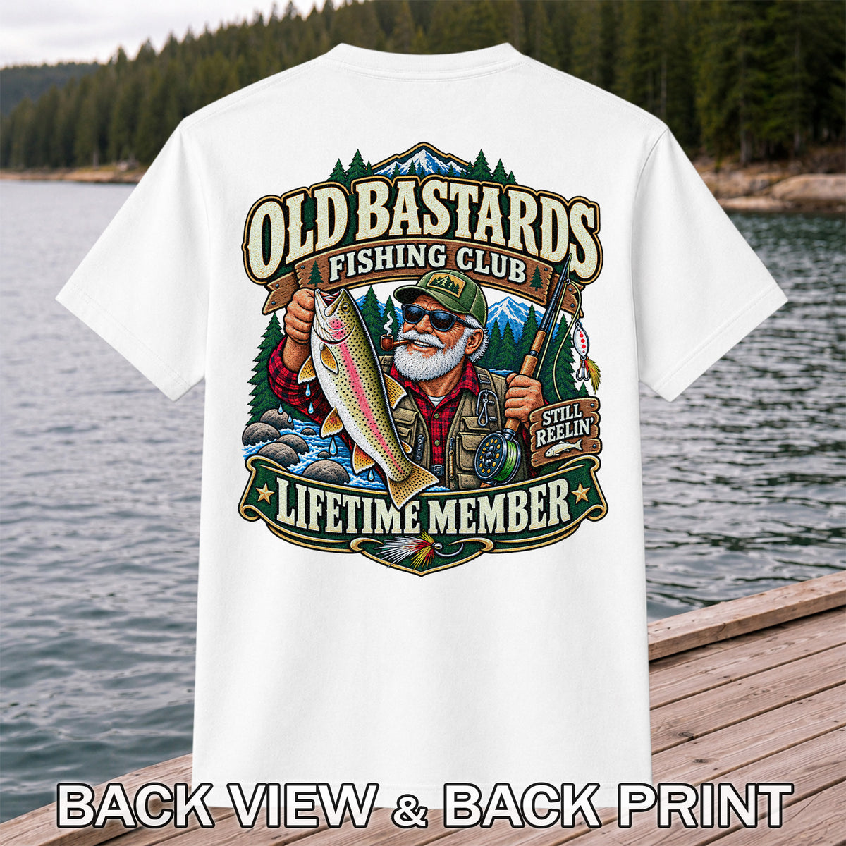 Old Bastards Fishing Club Lifetime Member Still Reelin' Rainbow Trout T-Shirt | Back Print