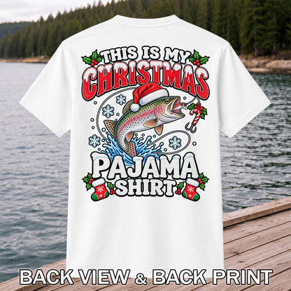 This Is My Christmas Pajama Shirt Rainbow Trout Fishing T-Shirt | Back Print