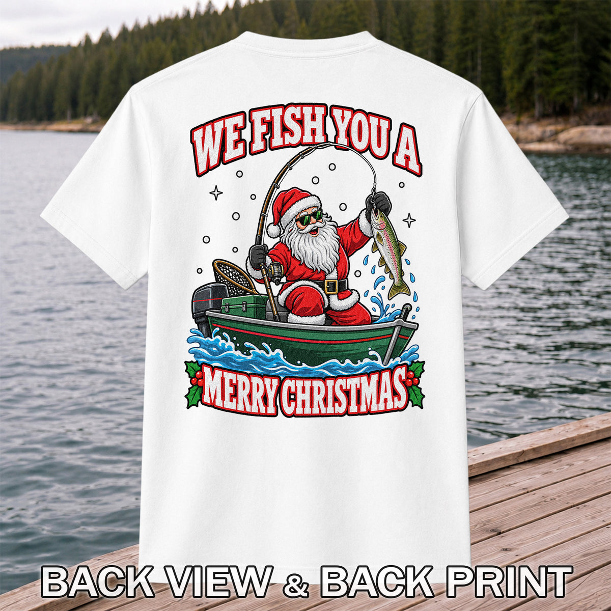 We Fish You a Merry Christmas Santa and Rainbow Trout Fishing T-Shirt | Back Print