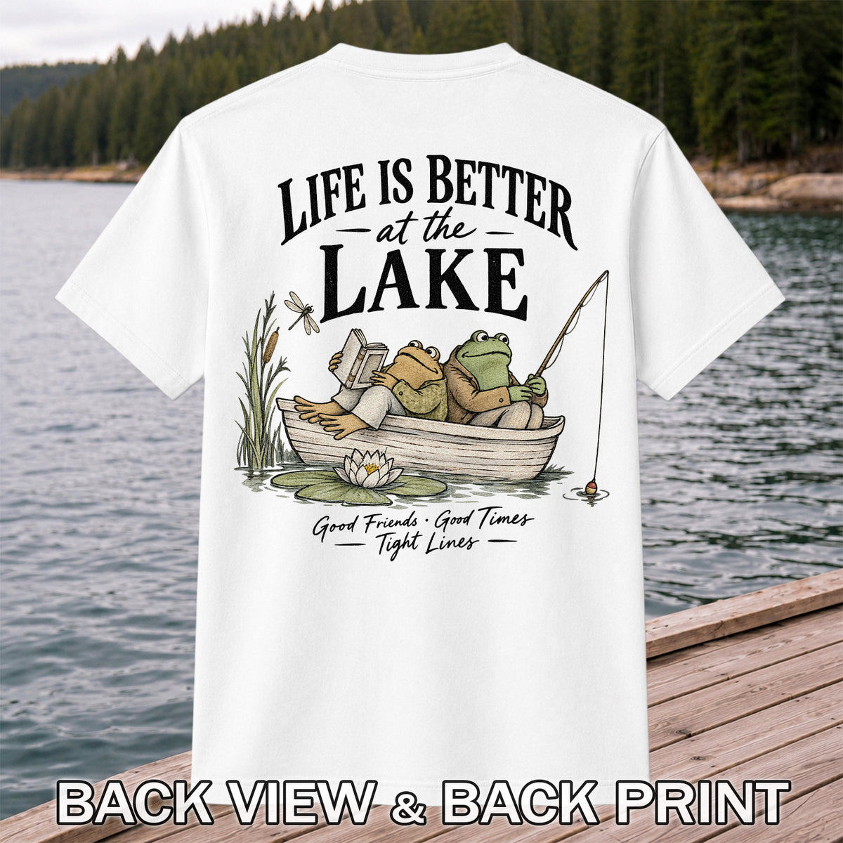 Life Is Better at the Lake Frog Fishing Graphic T-Shirt | Back Print
