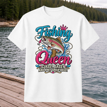 Fishing Queen Classy Sassy and a Bit Smart Assy Rainbow Trout T-Shirt