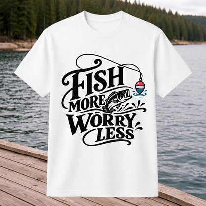 Fish More Worry Less Funny Fishing Graphic T-Shirt