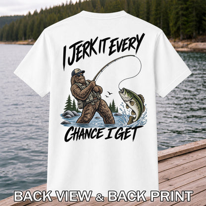 Jerk It Every Chance I Get Bigfoot Fishing Graphic T-Shirt | Back Print