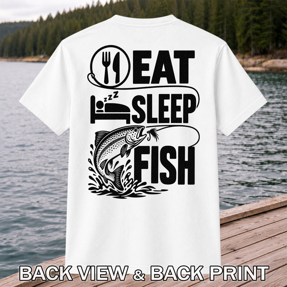 Eat Sleep Fish Trout Fly Fishing Graphic T-Shirt | Back Print