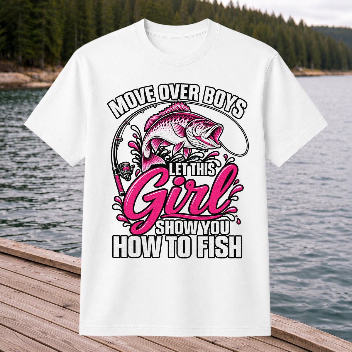 Move Over Boys Let This Girl Show You How to Fish Pink Bass Fishing T-Shirt