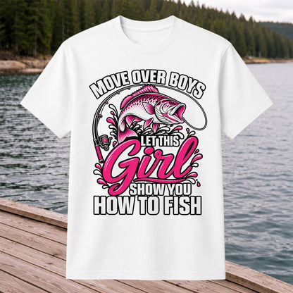 Move Over Boys Let This Girl Show You How to Fish Pink Bass Fishing T-Shirt