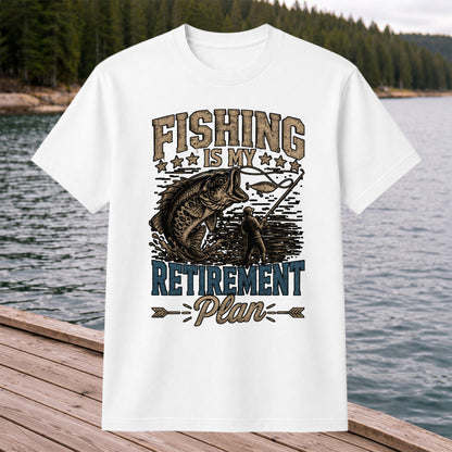 Fishing Is My Retirement Plan Shirt