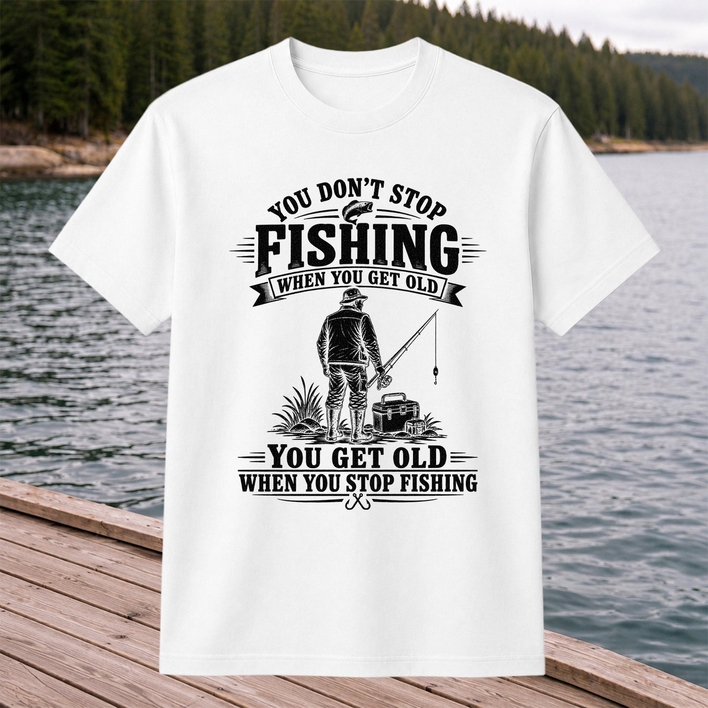 You Don't Stop Fishing When You Get Old Funny Angler T-Shirt