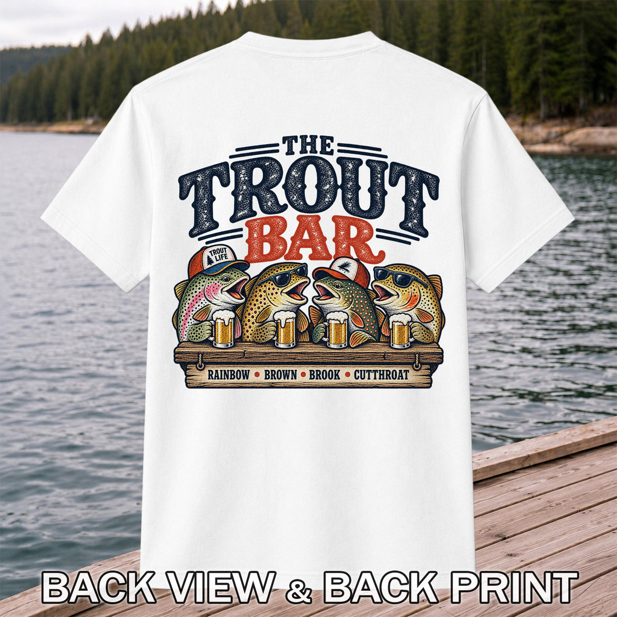 The Trout Bar Rainbow Brown Brook Cutthroat Funny Fishing T-Shirt | Back Print