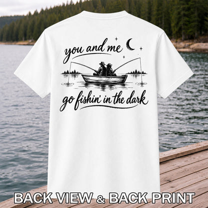 You and Me Go Fishin' in the Dark Couple in a Boat Fishing T-Shirt | Back Print