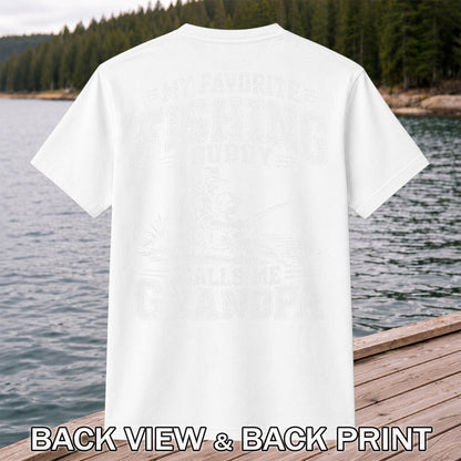 My Favorite Fishing Buddy Calls Me Grandpa T-Shirt | Back Print