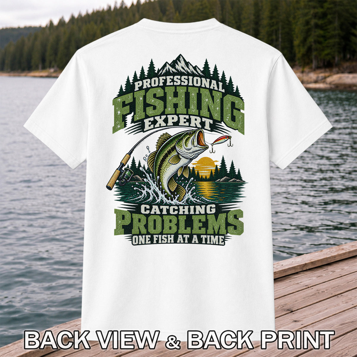 Professional Fishing Expert Catching Problems One Fish at a Time Bass T-Shirt | Back Print