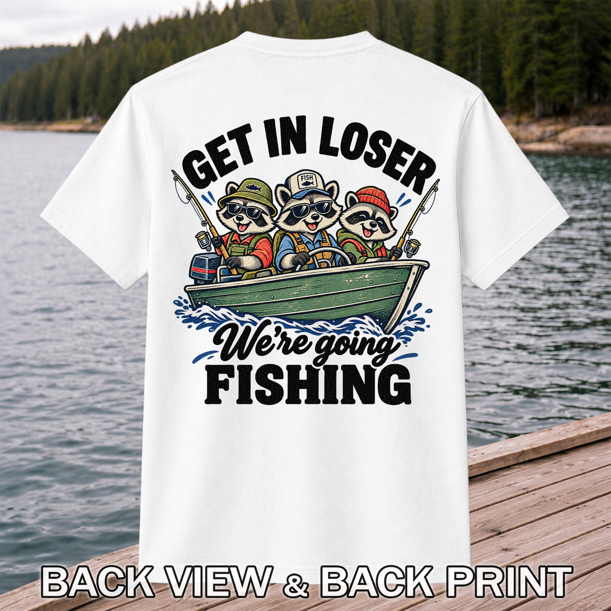 Get In Loser We're Going Fishing Raccoons in a Boat T-Shirt | Back Print