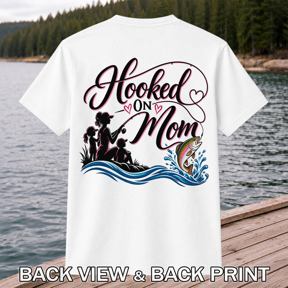 Hooked on Mom Rainbow Trout Family Fishing T-Shirt | Back Print