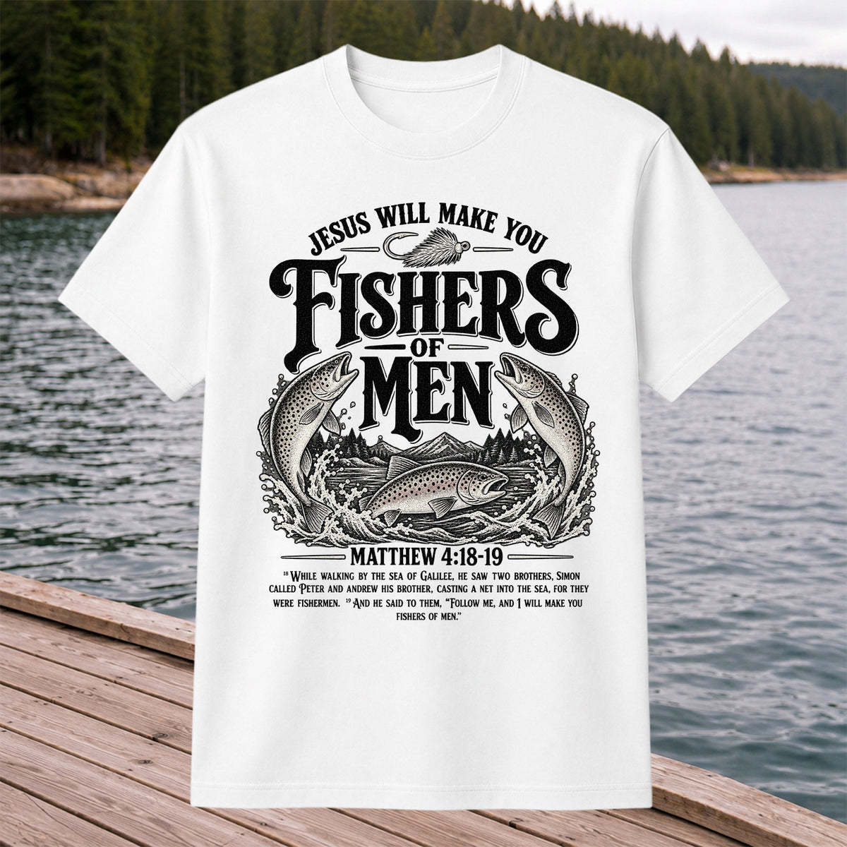 Jesus Will Make You Fishers of Men Matthew 4:18-19 Trout Fishing T-Shirt