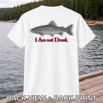 I Am Not Drunk Funny Blurry Trout Fishing Graphic T-Shirt | Back Print