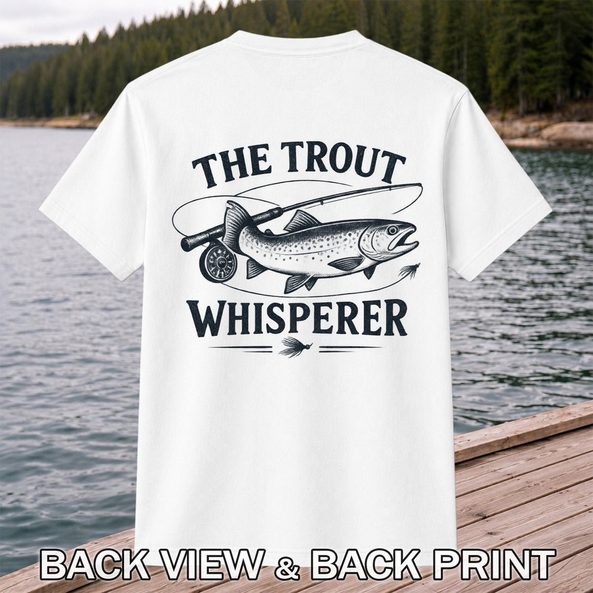 The Trout Whisperer Fly Fishing Graphic T-Shirt | Back Print