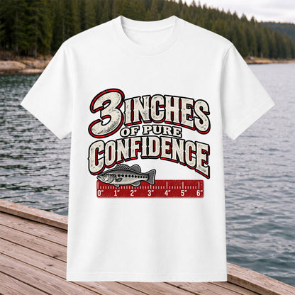 3 Inches of Pure Confidence Bass and Ruler Funny Fishing T-Shirt