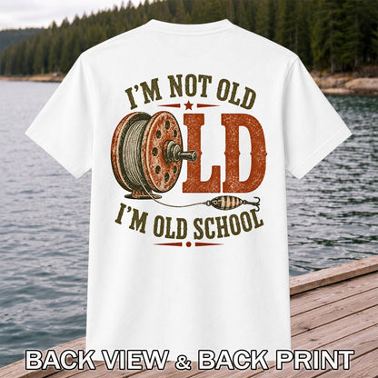 I’m Not Old I’m Old School Fishing Graphic T-Shirt | Back Print