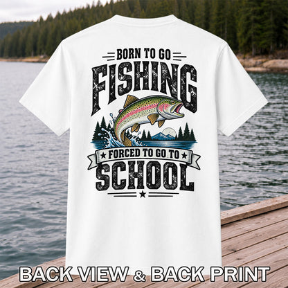 Born to Go Fishing Forced to Go to School Rainbow Tee, Trout T-Shirt | Back  Print | Back Print