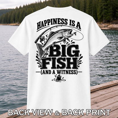 Happiness Is a Big Fish (And a Witness) Funny Trout Fishing T-Shirt | Back Print
